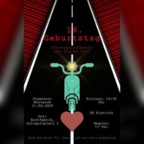16. Geburtstag - Theaterauffhrung der Klasse 9&10 | Brotfabrik Berlin - Berlin - 11.06.2025 17:00