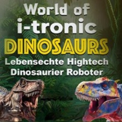World of I-Tronic Dinosaurs - MNCHENGLADBACH - 08.06.2025 12:00