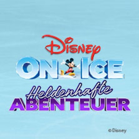 DISNEY ON ICE - Heldenhafte Abenteuer - BERLIN - 15.03.2026 15:00