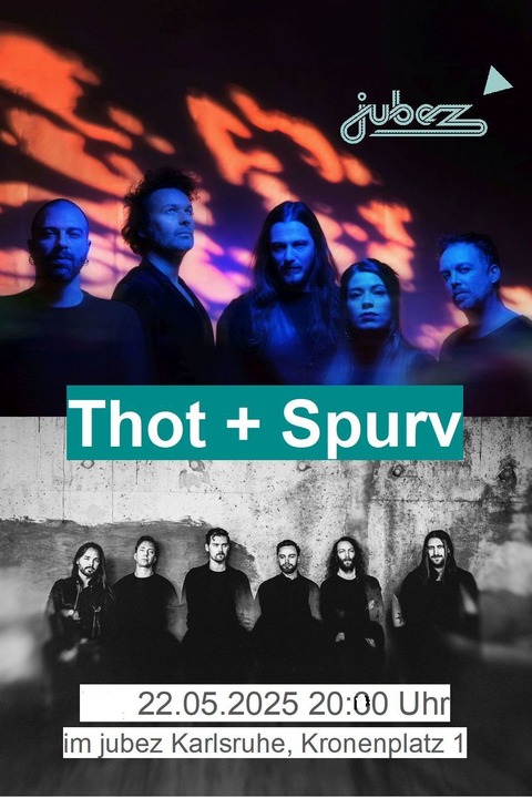 Thot + Spurv - Karlsruhe - 22.05.2025 20:00