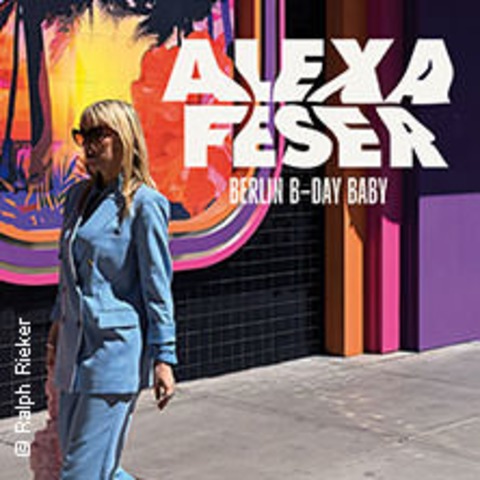 Alexa Feser - Berlin B-Day Baby - Berlin - 30.12.2025 20:00