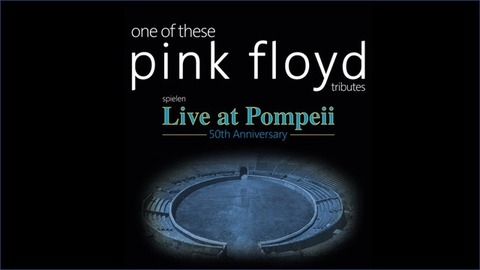 One Of These Pink Floyd Tributes - Early Years spielen &#8222;Live at Pompeii&#8220; - Leverkusen - 17.10.2025 20:00