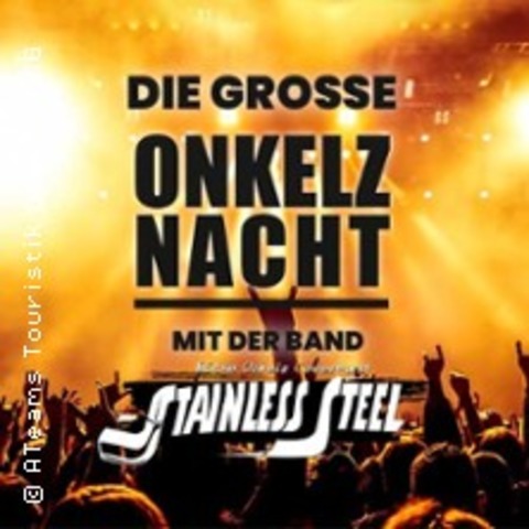 Die groe Onkelz-Nacht mit der Band Stainless Steel - TROCKAU / PEGNITZ - 08.06.2025 21:00