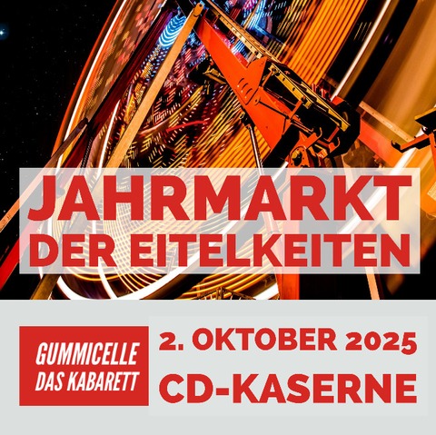 GummiCelle - Jahrmarkt der Eitelkeiten - Celle - 02.10.2025 18:30