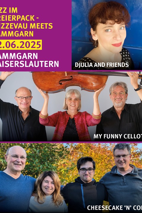 Jazz im Dreierpack - JA!ZZevau meets Kammgarn - My Funny Cellotine o Cheesecake n Coffee o Djulia and Friends - Kaiserslautern - 12.06.2025 20:00