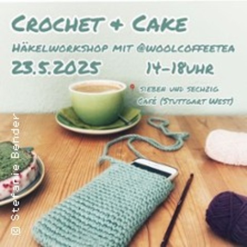 Crochet & Cake mit @woolcoffeetea | Hkelworkshop fr Anfngerinnen und Anfnger - Stuttgart - 23.05.2025 14:00