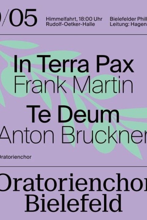 F. Martin &#8222;In terra pax&#8220; und A. Bruckner &#8222;Te Deum&#8220; - 17:15 Uhr Konzerteinfhrung - Bielefeld - 29.05.2025 18:00
