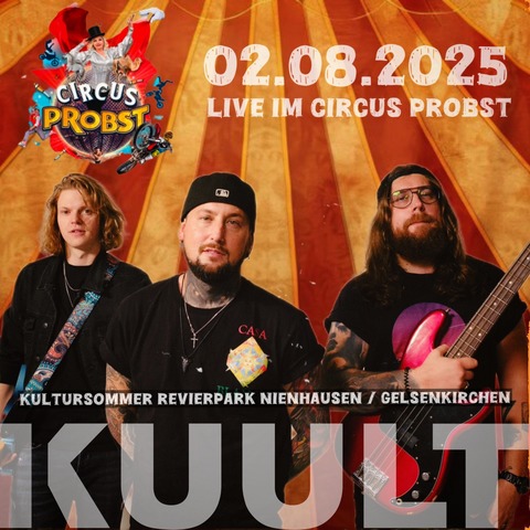 KUULT im Circus PROBST - Kultursommer / Revierpark Nienhausen - Gelsenkirchen - 02.08.2025 19:00