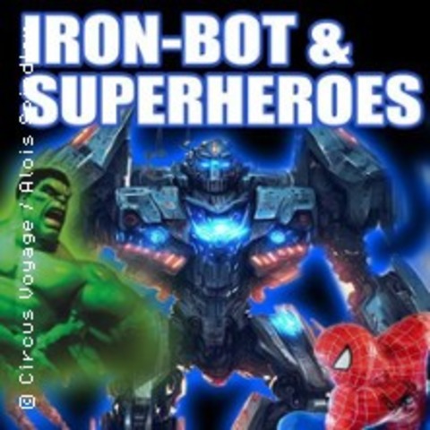 Iron Bot und Superheroes - GERA - 08.06.2025 12:00