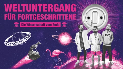Science Busters - Weltuntergang fr Fortgeschrittene - Die Wissenschaft vom Ende - Passau - 16.01.2026 20:00