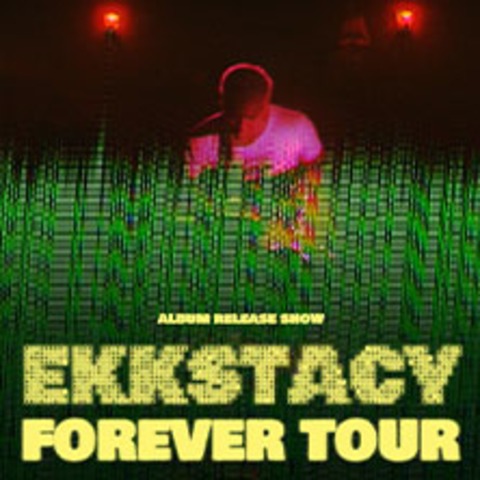Ekkstacy - Forever Tour - BERLIN - 23.05.2025 20:00