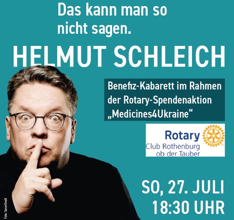 Helmut Schleich - Das kann man so nicht sagen - Benefiz-Kabarett im Rahmen der Spendenaktion &#8222;Medicines4Ukraine&#8220; - Rothenburg ob der Tauber - 27.07.2025 18:30