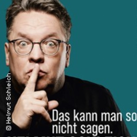 Helmut Schleich - Das kann man so nicht sagen - FRANKENBERG/ SA. - 13.03.2026 19:30