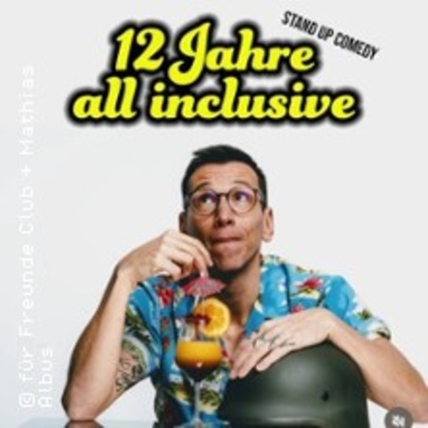 Mathias Albus - 12 Jahre All Inclusive - MNCHEN - 12.10.2025 18:00