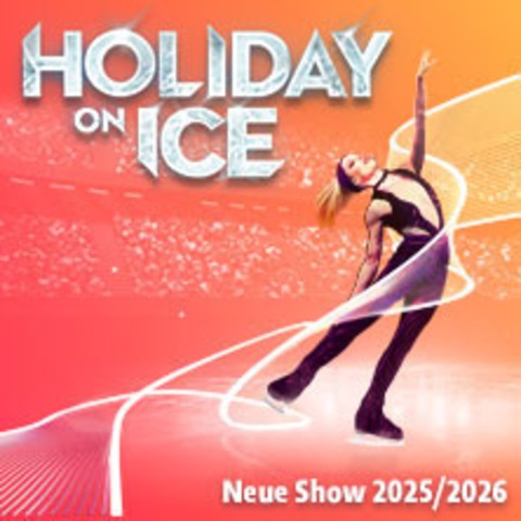 Holiday on Ice - NEW SHOW - DSSELDORF - 26.04.2026 13:00