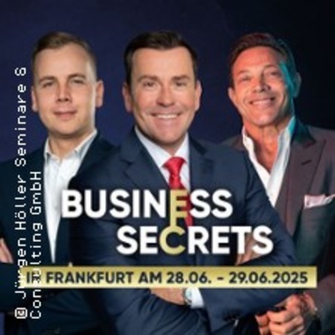 Business - Secrets - Frankfurt am Main - 28.06.2025 10:00