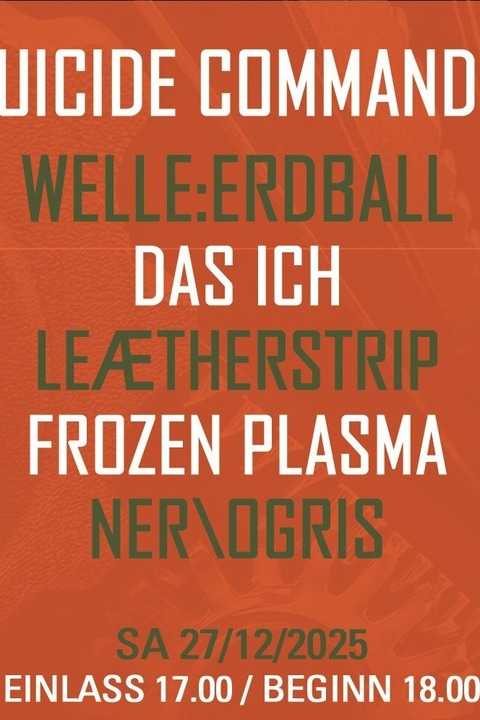 Electronic Dance Art Festival 2025 - Suicide Commando, Welle:Erdball, Das Ich, Leaether Strip, Frozen Plasma & NER/OGRIS - Langen (Hessen) - 27.12.2025 17:00