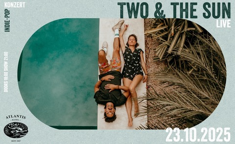 Two & The Sun - Basel - 23.10.2025 21:00