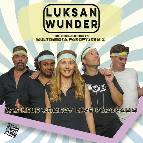 Luksan Wunder - Dr. Edeljoghurts Multimediapanoptikum 2 *Berlin-Premiere* - Berlin - 17.10.2025 20:00