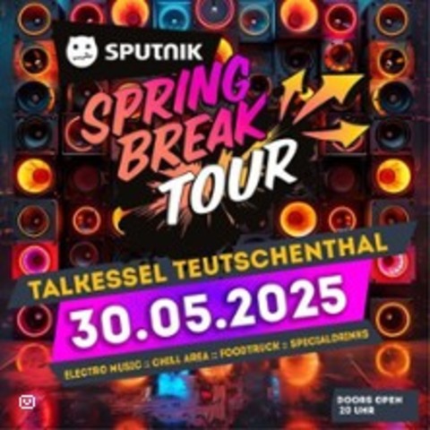Sputnik Springbreak Heimat Tour - Talkessel - TEUTSCHENTHAL - 30.05.2025 20:30