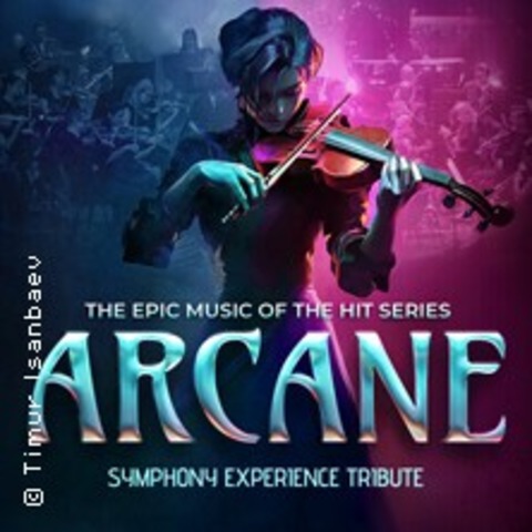 The Epic Music of The Hit Series ARCANE - Symphony Experience Tribute - Gieen - 07.01.2026 20:00