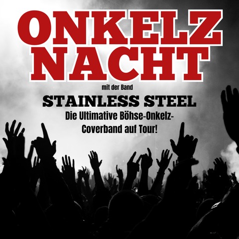 ONKELZ NACHT - Die ultimative Bhse-Onkelz-Coverband Stainless Steel auf Tour! - Coswig - 18.10.2025 20:00