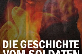 &#8222;Die Geschichte vom Soldaten&#8220; - Musiktheater zwischen Albtraum und Hoffnung