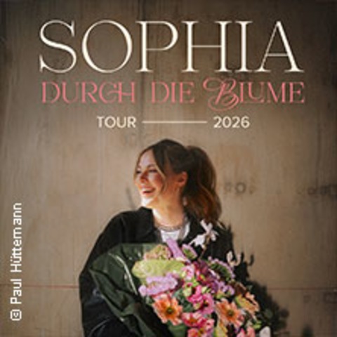 Sophia - "Durch die Blume" Tour 2026 - Hannover - 15.03.2026 19:00