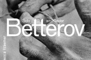 Betterov - solo am Klavier