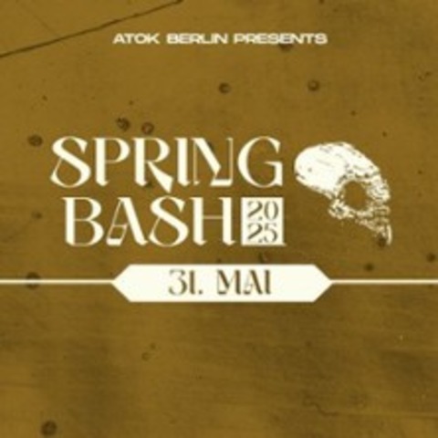 Spring Bash 25 @Berlin, AKUMA SIX | SOKOMB | CALLOF CHARON uvm. - BERLIN - 31.05.2025 14:00