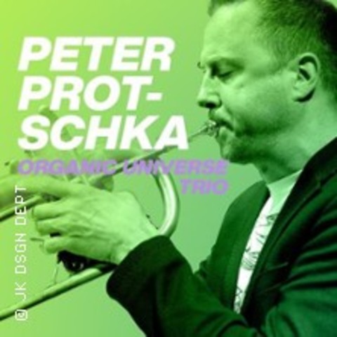 Peter Protschka Organic Universe Trio - Fresh Friday Night Jazz - FRANKFURT - 23.05.2025 21:30