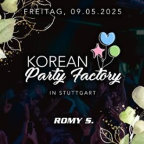 K-Pop Party- Romy S. in Stuttgart | FSK 18 - Stuttgart - 09.05.2025 22:30