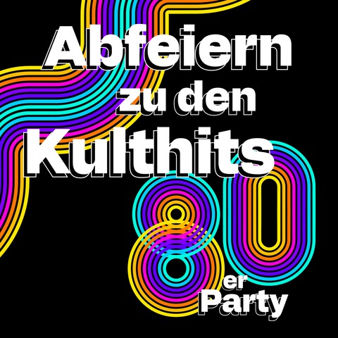 80er Party - Erlangen - 05.07.2025 21:00
