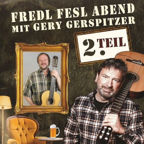 Gery Gerspitzer - Fredl-Fesl-Abend - Teil 2 - Erlangen - 12.03.2026 20:00