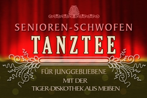 &#8222;Senioren-Schwofen&#8220; - Tanztee fr Junggebliebene - Coswig - 09.09.2025 15:30
