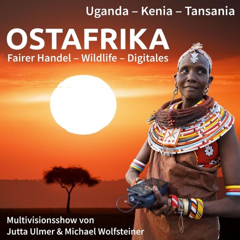 OSTAFRIKA - Fairer Handel, Wildlife, Digitales - Traunreut - 21.02.2026 19:00