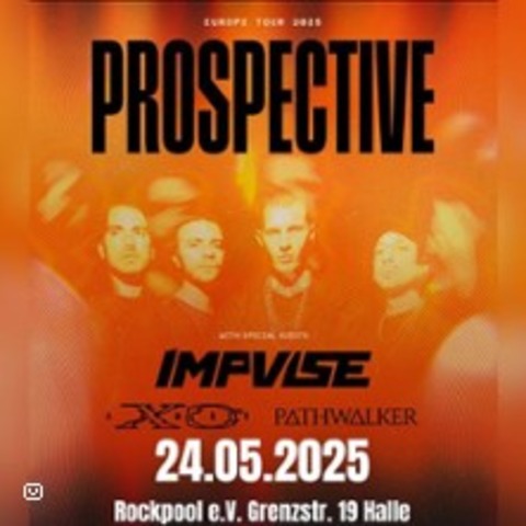 Prospectives Europe Tour 2025 - with Impvlse, XO Armor, Pathwalker - HALLE - 24.05.2025 19:00