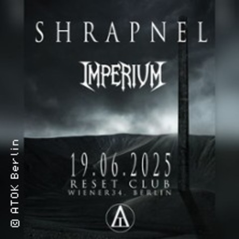 Shrapnel X Imperium Presented by ATOK Berlin - BERLIN - 19.06.2025 19:00