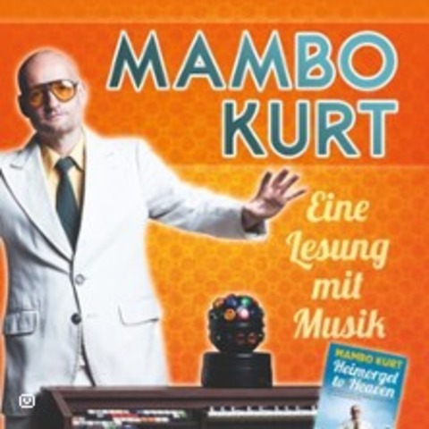 Mambo Kurt | Heimorgel to heaven - RUNKEL-SCHADECK - 19.09.2025 19:30