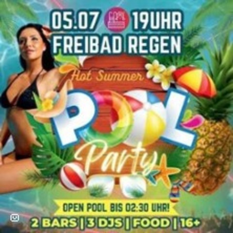 Hot Summer Pool Party Regen | Freibad Regen - REGEN - 05.07.2025 19:00