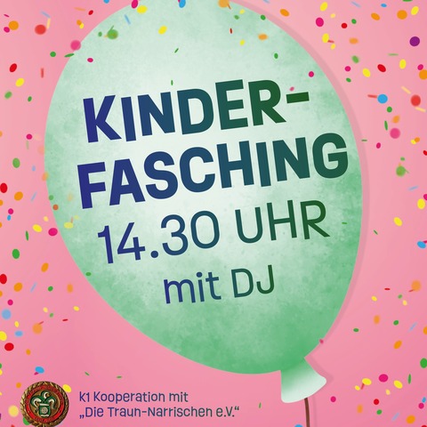 k1 | Kinderfasching - Traunreut - 16.02.2026 14:30