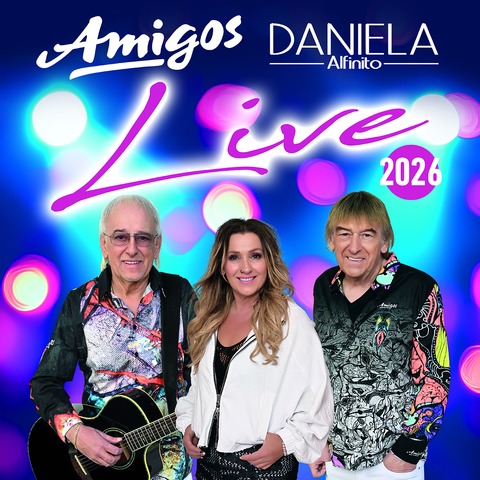 Amigos & Daniela Alfinito - live 2026 - Limburg an der Lahn - 25.10.2026 15:00