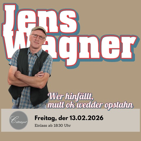 Jens Wagner - Wer hinfllt, mutt ok wedder opstahn - Flensburg - 13.02.2026 19:30