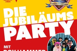 Jubilumsparty - 125 Jahre Familie Hausmann - Roy Hammer & die Pralines