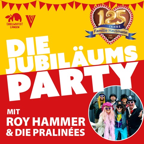 Jubilumsparty - 125 Jahre Familie Hausmann - Roy Hammer & die Pralines - Langen - 19.06.2025 19:00