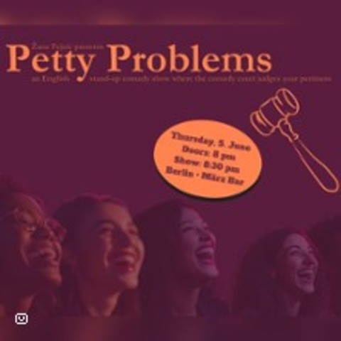 Petty Problems: A Mock Trial Comedy Show - BERLIN - 05.06.2025 20:30