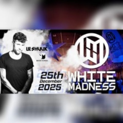 White Madness 2025 mit Le Shuuk - HOLZMINDEN - 25.12.2025 21:00