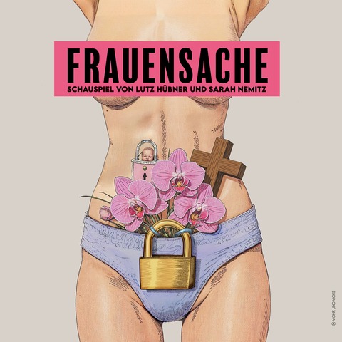 Frauensache - Schauspiel von Lutz Hbner und Sarah Nemitz - Aachen - 22.02.2026 18:00
