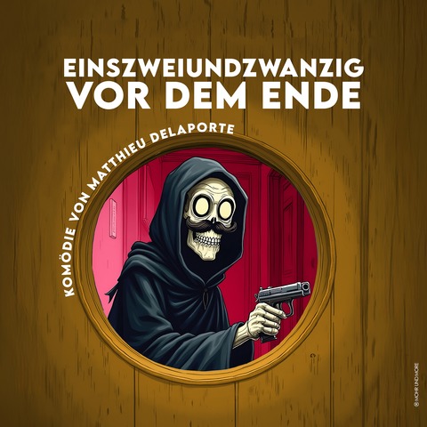 Einszweiundzwanzig vor dem Ende - Komdie von Matthieu Delaporte - Aachen - 23.05.2026 16:00