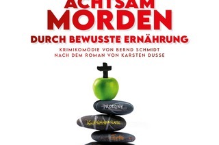 Achtsam Morden durch bewusste Ernhrung - von Karsten Dusse Bhnenbearbeitung von Bernd Schmidt
